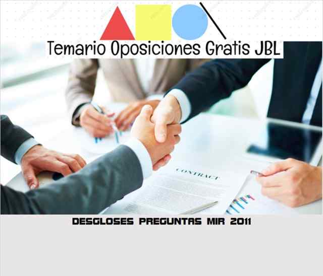 temario oposicion DESGLOSES PREGUNTAS MIR 2011