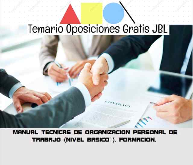 temario oposicion MANUAL TECNICAS DE ORGANIZACION PERSONAL DE TRABAJO (NIVEL BASICO ). FORMACION.