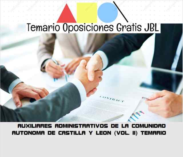 temario oposicion AUXILIARES ADMINISTRATIVOS DE LA COMUNIDAD AUTONOMA DE CASTILLA Y LEON (VOL. II): TEMARIO