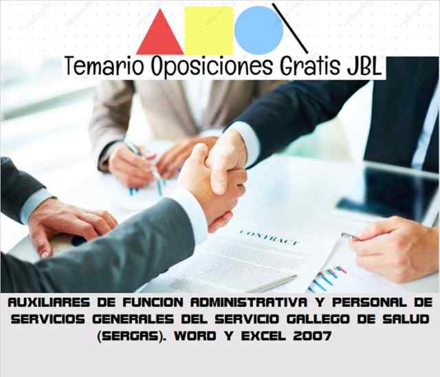 temario oposicion AUXILIARES DE FUNCION ADMINISTRATIVA Y PERSONAL DE SERVICIOS GENERALES DEL SERVICIO GALLEGO DE SALUD (SERGAS). WORD Y EXCEL 2007