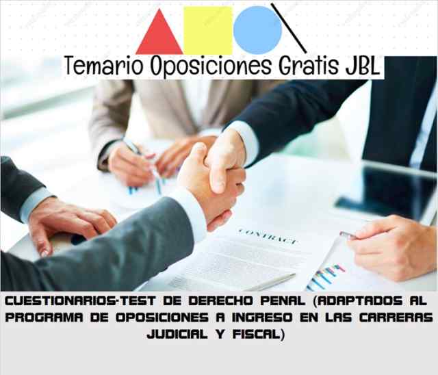 temario oposicion CUESTIONARIOS-TEST DE DERECHO PENAL (ADAPTADOS AL PROGRAMA DE OPOSICIONES A INGRESO EN LAS CARRERAS JUDICIAL Y FISCAL)