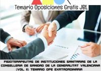 temario oposicion FISIOTERAPEUTAS DE INSTITUCIONES SANITARIAS DE LA CONSELLERIA DE SANIDAD DE LA GENERALITAT VALENCIANA (VOL. II): TEMARIO OPE EXRTAORDINARIA