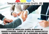 temario oposicion JUNTA DE ANDALUCIA: CUERPO SUPERIOR DE ADMINISTRADORES. CUERPO DE GESTION ADMINISTRATIVA: TEMARIO 2 ORGANIZACION DE LA COMUNIDAD AUTONOMA ANDALUZA; TEORIA DE LAS ORGANIZACIONES; SISTEMAS DE INFORMACIO