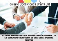 temario oposicion AUXILIAR ADMINISTRATIVO. ADMINISTRACIÓN GENERAL DE LA COMUNIDAD AUTÓNOMA DE LAS ILLES BALEARS. TEMARIO