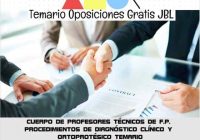temario oposicion CUERPO DE PROFESORES TÉCNICOS DE F.P. PROCEDIMIENTOS DE DIAGNÓSTICO CLÍNICO Y ORTOPROTÉSICO TEMARIO