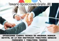 temario oposicion OPOSICIONES CUERPO TECNICO DE HACIENDA. AGENCIA ESTATAL DE LA ADM INISTRACION TRIBUTARIA. DERECHO FINANCIERO Y TRIBUTARIO. TEMARIO