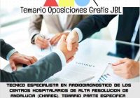 temario oposicion TECNICO ESPECIALISTA EN RADIODIAGNOSTICO DE LOS CENTROS HOSPITALARIOS DE ALTA RESOLUCION DE ANDALUCIA (CHARES). TEMARIO PARTE ESPECIFICA