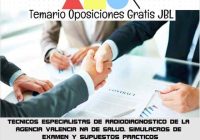 temario oposicion TECNICOS ESPECIALISTAS DE RADIODIAGNOSTICO DE LA AGENCIA VALENCIA NA DE SALUD. SIMULACROS DE EXAMEN Y SUPUESTOS PRACTICOS